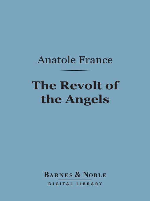 Title details for The Revolt of the Angels (Barnes & Noble Digital Library) by Anatole France - Available
